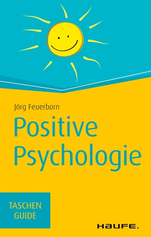 Positive Psychologie von Feuerborn,  Jörg