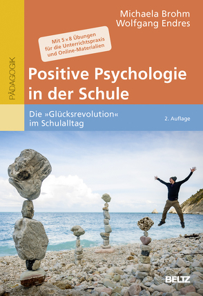 Positive Psychologie in der Schule von Brohm-Badry,  Michaela, Endres,  Wolfgang