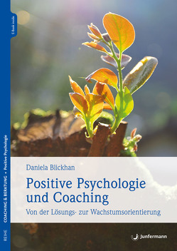 Positive Psychologie und Coaching von Blickhan,  Daniela