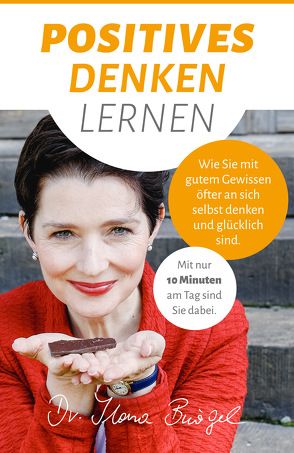 Positiv Denken für Glück und Lebensfreude von Bürgel,  Ilona,  Dr.