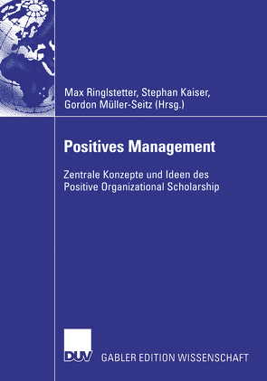 Positives Management von Kaiser,  Stephan, Müller-Seitz,  Gordon, Ringlstetter,  Max J.