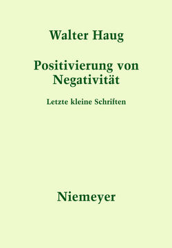 Positivierung von Negativität von Barton,  Ulrich, Haug,  Walter