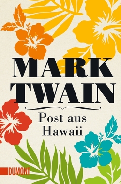 Post aus Hawaii von Pechmann,  Alexander, Twain,  Mark