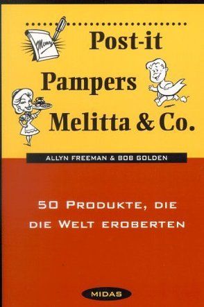 Post-it, Pampers, Melitta & Co. von Golden,  Freeman, Hablütze,  Niklaus, Hildebrandt,  H G
