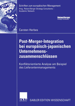 Post-Merger-Integration bei europäisch-japanischen Unternehmenszusammenschlüssen von Dorow,  Prof. Dr. Wolfgang, Herbes,  Carsten