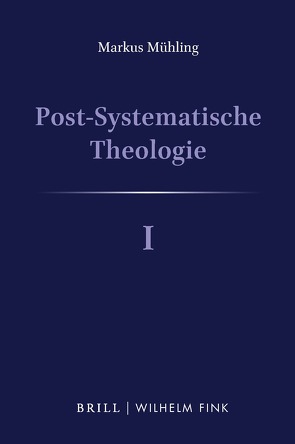 Post-Systematische Theologie I von Mühling,  Markus
