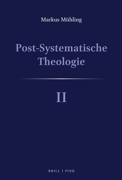Post-Systematische Theologie II von Mühling,  Markus