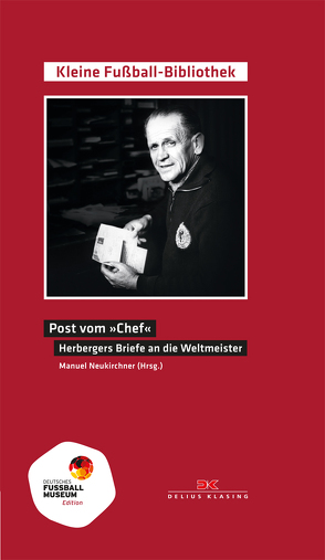 Post vom Chef – Briefe von Sepp Herberger an seine Spieler von Neukirchner,  Manuel