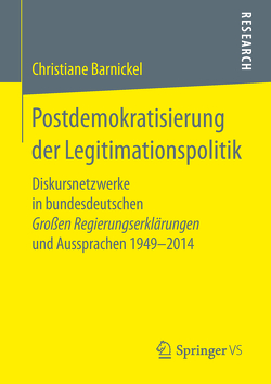 Postdemokratisierung der Legitimationspolitik von Barnickel,  Christiane