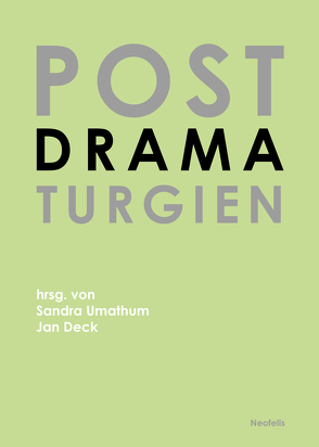 Postdramaturgien von Albrecht,  Heike, Aschenbrenner,  Max-Philip, Brammen,  Anne, Deck,  Jan, Dreier,  Jan Willem, Ebner,  Daphne, Gade,  Solveig, Haas,  Maximilian, heddalicious91, Herbordt / Mohren, Hofmann&Lindholm, Israel,  Sarah, Karschnia,  Alexander, Kluhs,  Johanna-Yasirra, Liepsch,  Elisa, Maar,  Kirsten, Müller-Klug,  Till, Müller-Schöll,  Nikolaus, Noeth,  Sandra, Primavesi,  Patrick, Puschke,  Cornelius, Rau,  Milo, Renfordt,  Wilma, Ruhsam,  Martina, Schmidt,  Ulf, Sharifi,  Azadeh, Sprenger,  Veit, Stamer,  Peter, Steinbuch,  Gerhild, Stilleke,  Felizitas, Tecklenburg,  Nina, Thielmann,  Friederike, Umathum,  Sandra, Vollmer,  Nadine, Vujanovic,  Ana, Wenner,  Stefanie, Wihstutz,  Benjamin, Zehelein,  Lina