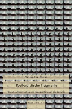 Postfordistische Fragmente von Büttner,  Christoph