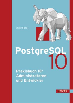 PostgreSQL 10 von Fröhlich,  Lutz