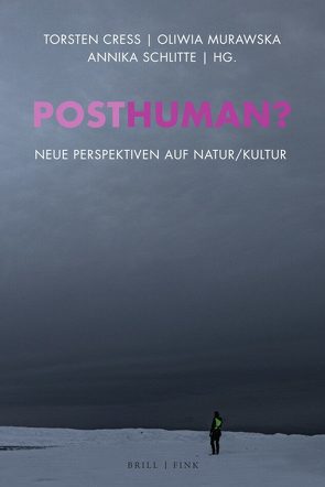 Posthuman? von Cress,  Torsten, Murawska,  Oliwia, Schlitte,  Annika