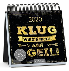 Postkartenkalender 2020 Klug wird’s nicht, aber geil!
