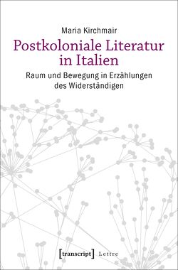 Postkoloniale Literatur in Italien von Kirchmair,  Maria