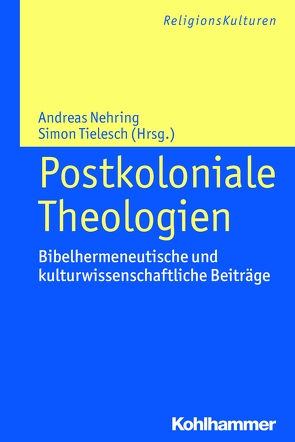 Postkoloniale Theologien von Nehring,  Andreas, Wiesgickl,  Simon
