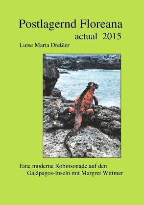 Postlagernd Floreana Actual 2015 von Dreßler,  Luise Maria