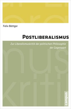Postliberalismus von Böttger,  Felix
