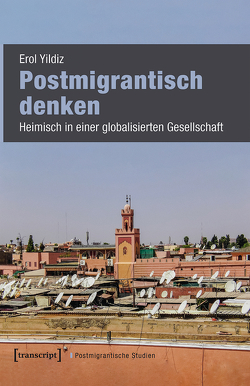 Postmigrantisch denken von Yildiz,  Erol