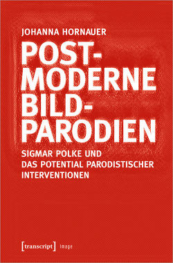 Postmoderne Bildparodien von Hornauer,  Johanna