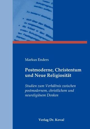 Postmoderne, Christentum und Neue Religiosität von Enders,  Markus