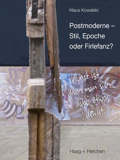 Postmoderne – Stil, Epoche oder Firlefanz? von Kowalski,  Klaus