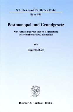 Postmonopol und Grundgesetz. von Scholz,  Rupert