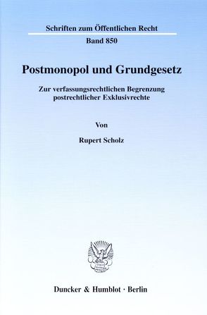 Postmonopol und Grundgesetz. von Scholz,  Rupert