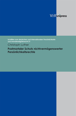 Postmortaler Schutz nichtvermögenswerter Persönlichkeitsrechte von Luther,  Christoph, Schack,  Haimo