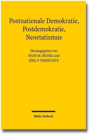 Postnationale Demokratie, Postdemokratie, Neoetatismus von Heinig,  Hans Michael, Terhechte,  Jörg Philipp
