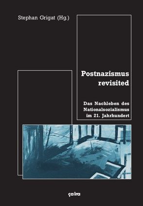 Postnazismus revisited von Enderwitz,  Ulrich, Grigat,  Stephan, Krug,  Uli, Markl,  Florian, Nachtmann,  Clemens, Scheit,  Gerhard, Schiedel,  Heribert