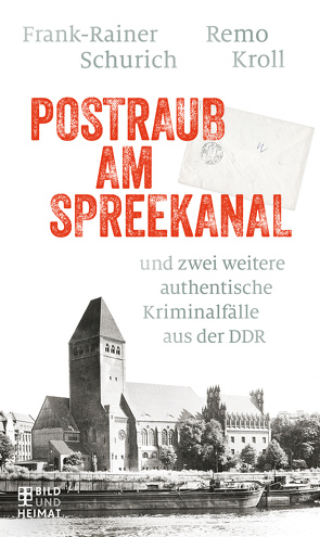 Postraub am Spreekanal von Kroll,  Remo, Schurich,  Frank-Rainer