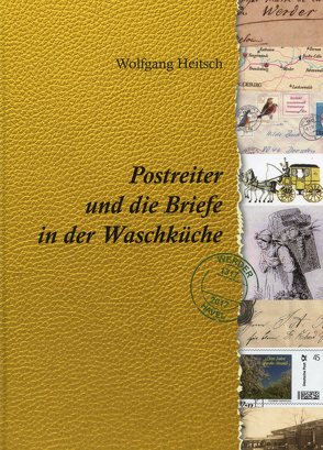 Postreiter und die Briefe in der Waschküche von Heitsch,  Wolfgang