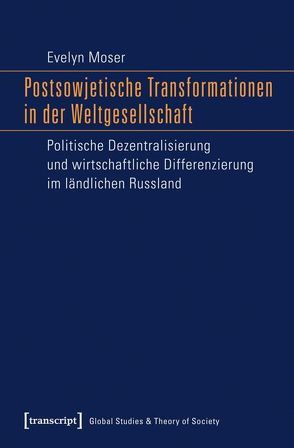 Postsowjetische Transformationen in der Weltgesellschaft von Moser,  Evelyn