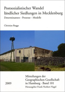 Postsozialistischer Wandel ländlicher Siedlungen in Mecklenburg von Rogge,  Christian