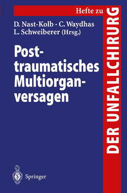 Posttraumatisches Multiorganversagen von Nast-Kolb,  D., Schweiberer,  L., Waydhas,  C.
