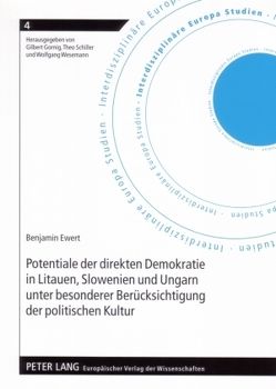 Potentiale der direkten Demokratie in Litauen, Slowenien und Ungarn unter besonderer Berücksichtigung der politischen Kultur von Ewert,  Benjamin