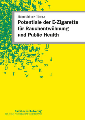 Potentiale der E-Zigarette für Rauchentwöhnung und Public Health von Stöver,  Heino