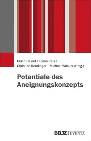 Potentiale des Aneignungskonzepts von Deinet,  Ulrich, Reis,  Claus, Reutlinger,  Christian, Winkler,  Michael