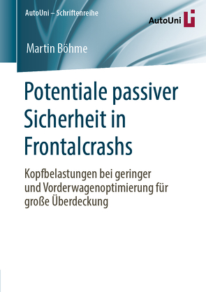 Potentiale passiver Sicherheit in Frontalcrashs von Boehme,  Martin