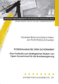 Potentiananalyse Open Government von Bickmann,  Friederike, Feller,  Zarina, Porth,  Jan, Schweizer,  Patrick