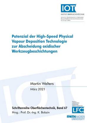 Potenzial der High-Speed Physical Vapour Deposition Technologie zur Abscheidung oxidischer Werkzeugbeschichtungen von Welters,  Martin