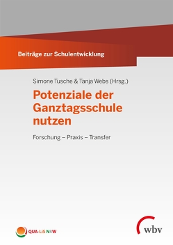 Potenziale der Ganztagsschule nutzen von Tusche,  Simone, Webs,  Tanja