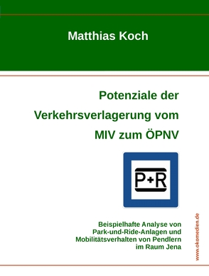 Potenziale der Verkehrsverlagerung vom MIV zum ÖPNV von Koch,  Matthias