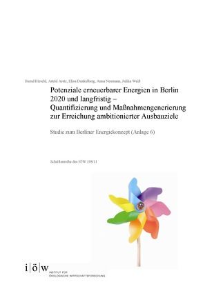 Potenziale erneuerbarer Energien in Berlin 2020 und langfristig – Quantifizierung und Maßnahmengenerierung zur Erreichung ambitionierter Ausbauziele von Aretz,  Astrid, Dunkelberg,  Elisa, Hirschl,  Bernd, Neumann,  Anna, Weiß,  Julika