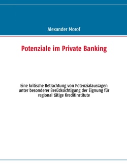 Potenziale im Private Banking von Morof,  Alexander