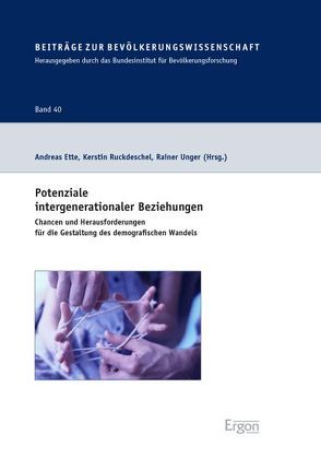 Potenziale intergenerationaler Beziehungen von Ette,  Andreas, Ruckdeschel,  Kerstin, Unger,  Rainer