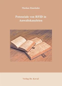 Potenziale von RFID in Anwaltskanzleien von Haushahn,  Markus