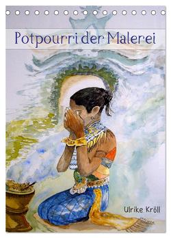 Potpourri der Malerei (Tischkalender 2024 DIN A5 hoch), CALVENDO Monatskalender von Kröll,  Ulrike
