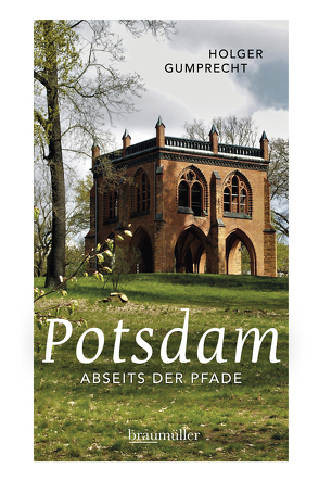Potsdam abseits der Pfade von Gumprecht,  Holger